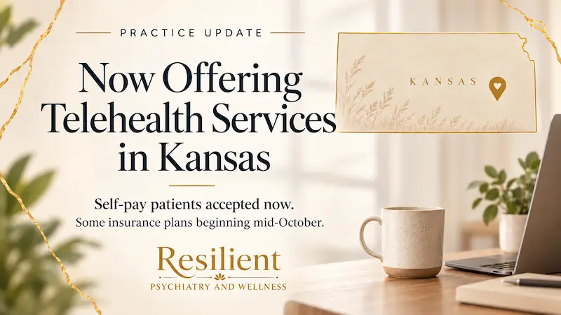 Announcement graphic for Resilient Psychiatry and Wellness offering telehealth psychiatric services in Kansas, with self-pay patients accepted now and some insurance plans beginning mid-October.